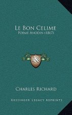 Le Bon Celime: Poeme Anodin (1867)