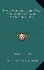 Neue Medizinische Und Anthropologische Marchen (1903)