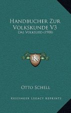 Handbucher Zur Volkskunde V3: Das Volkslied (1908)
