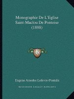 Monographie de L'Eglise Saint-Maclou de Pontoise (1888)
