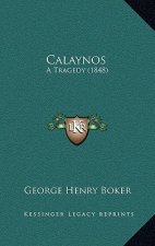 Calaynos: A Tragedy (1848)