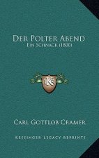 Der Polter Abend: Ein Schnack (1800)