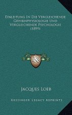 Einleitung In Die Vergleichende Gehirnphysiologie Und Vergleichende Psychologie (1899)