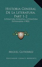 Historia General De La Literatura, Part 1-2: Literatura Espanola, Literatura Extranjera (1902)