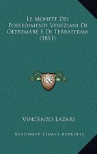 Le Monete Dei Possedimenti Veneziani Di Oltremare E Di Terraferma (1851)