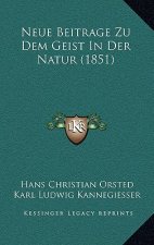 Neue Beitrage Zu Dem Geist In Der Natur (1851)