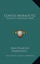Contes Moraux V2: Anciens Et Nouveaux (1804)