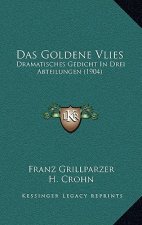 Das Goldene Vlies: Dramatisches Gedicht In Drei Abteilungen (1904)