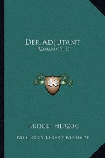 Der Adjutant: Roman (1911)