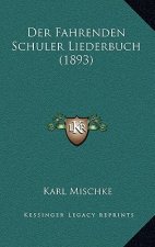 Der Fahrenden Schuler Liederbuch (1893)