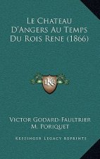 Le Chateau D'Angers Au Temps Du Rois Rene (1866)