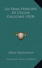 Les Vrais Principes De L'Eglise Gallicane (1818)