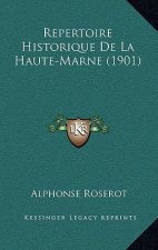 Repertoire Historique De La Haute-Marne (1901)