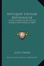 Antiquae Linguae Britannicae: Nunc Communiter Dictae Cambro-Britannicae (1809)