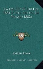 La Loi Du 29 Juillet 1881 Et Les Delits De Presse (1882)