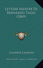 Lettere Inedite Di Bernardo Tasso (1869)