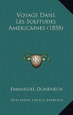 Voyage Dans Les Solitudes Americaines (1858)
