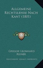 Allgemeine Rechtslehre Nach Kant (1801)