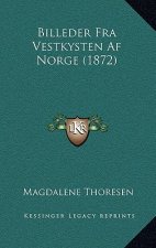 Billeder Fra Vestkysten Af Norge (1872)