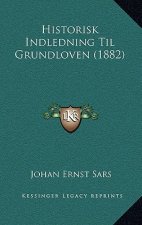 Historisk Indledning Til Grundloven (1882)