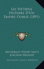 Les Heteens Histoire D'Un Empire Oublie (1891)