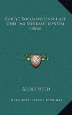 Carey's Socialwissenschaft Und Das Merkantilsystem (1866)