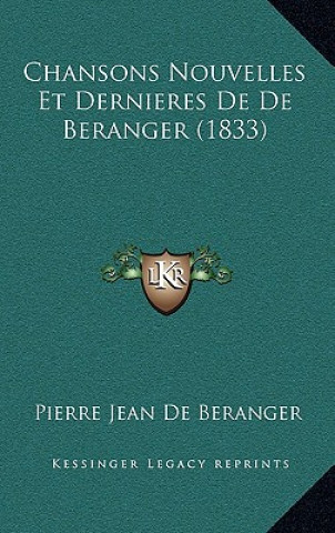 Chansons Nouvelles Et Dernieres de de Beranger (1833)