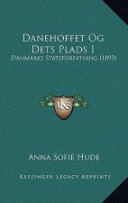 Danehoffet Og Dets Plads I: Danmarks Statsforfatning (1893)