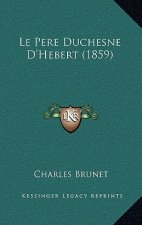 Le Pere Duchesne D'Hebert (1859)