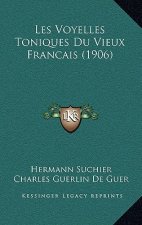 Les Voyelles Toniques Du Vieux Francais (1906)
