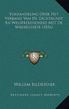 Verhandeling Over Het Verband Van De Dichtkunst En Welsprekendheid Met De Wijsbegeerte (1836)
