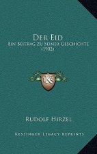 Der Eid: Ein Beitrag Zu Seiner Geschichte (1902)