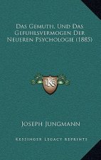 Das Gemuth, Und Das Gefuhlsvermogen Der Neueren Psychologie (1885)