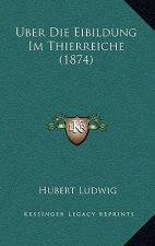 Uber Die Eibildung Im Thierreiche (1874)