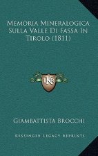 Memoria Mineralogica Sulla Valle Di Fassa In Tirolo (1811)