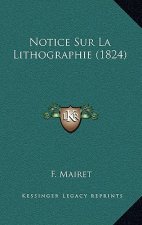 Notice Sur La Lithographie (1824)