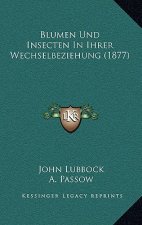 Blumen Und Insecten In Ihrer Wechselbeziehung (1877)