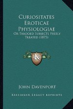 Curiositates Eroticae Physiologiae: Or Tabooed Subjects Freely Treated (1875)