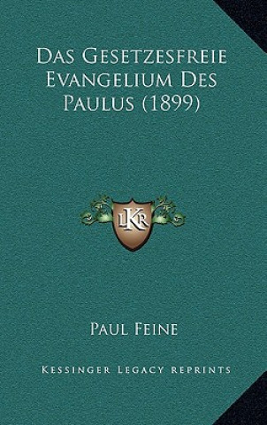 Das Gesetzesfreie Evangelium Des Paulus (1899)