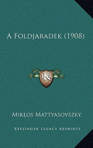 A Foldjaradek (1908)
