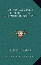 Ein Votum Gegen Den Neuesten Zolltarifentwurf (1901)