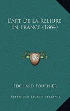 L'Art De La Reliure En France (1864)