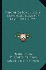 Theorie De Londulation Universelle Essais Sur L'Evolution (1895)