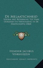 De Melaatschheid: Vooral Met Betrekking Tot Hare Oorzaken En Verhouding In De Maatschappij (1868)