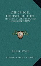 Der Spiegel Deutscher Leute: Textabdruck Der Innsbrucker Handschrift (1859)