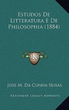 Estudos De Litteratura E De Philosophia (1884)