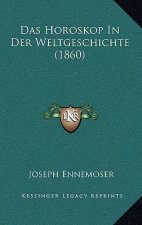 Das Horoskop In Der Weltgeschichte (1860)