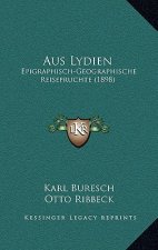 Aus Lydien: Epigraphisch-Geographische Reisefruchte (1898)