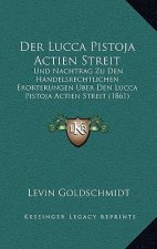 Der Lucca Pistoja Actien Streit: Und Nachtrag Zu Den Handelsrechtlichen Erorterungen Uber Den Lucca Pistoja Actien Streit (1861)