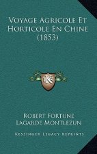 Voyage Agricole Et Horticole En Chine (1853)